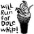 Will Run For Dole Whip