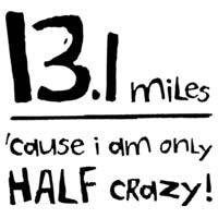 13.1 Miles Cause I'm Only Half Crazy