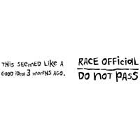 This Seemed Like A Good Idea 3 Months Ago/Race Official: Do Not Pass