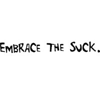 Embrace The Suck