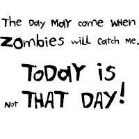 When Zombies Will Catch Me