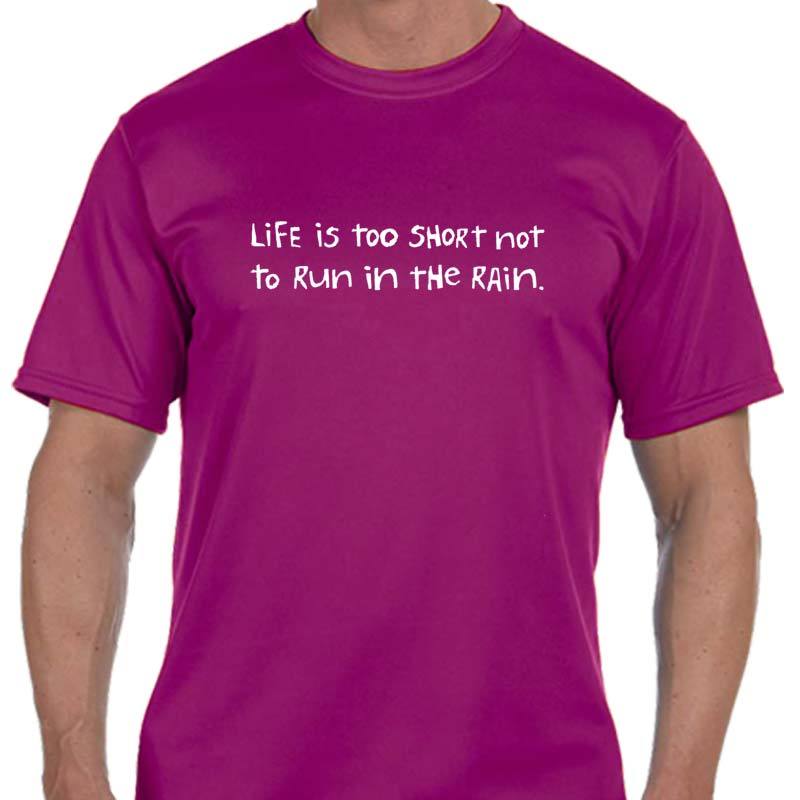 Men's Sports Tech Short Sleeve Crew - "Life's Too Short Not To Run In The Rain"