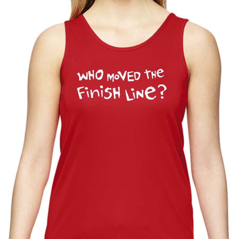 Ladies Sports Tech Tank Crew - "Who Moved The Finish Line?"