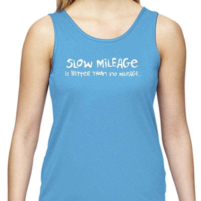 Ladies Sports Tech Tank Crew - "Slow Mileage Is Better Than No Mileage"