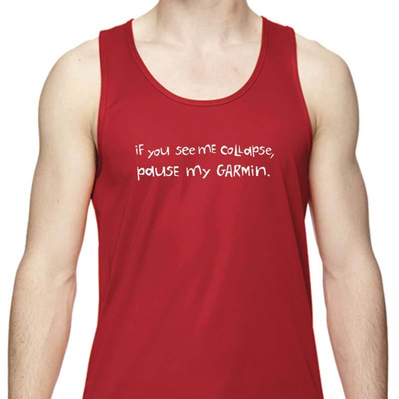 Men's Sports Tech Tank - "If You See Me Collapse, Pause My Garmin"