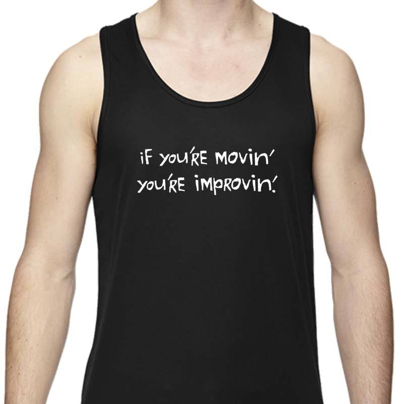 Men's Sports Tech Tank - "If You're Movin' You're Improvin'"