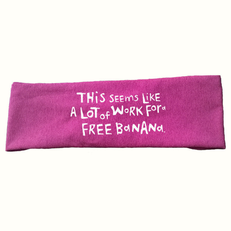 OMM Tech Headband - "This Seems Like A Lot Of Work For A Free Banana"